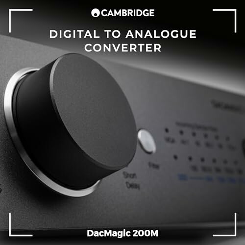 Cambridge DacMagic 200M digital to analogue converter with control knob and display.